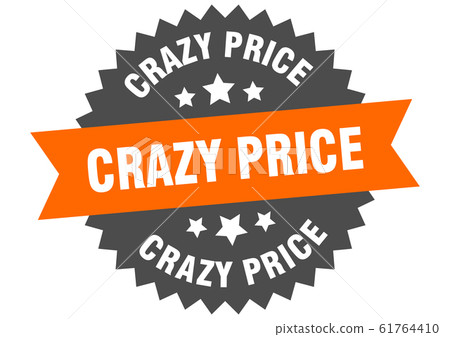 crazy price sign. crazy price circular band label. crazy price sign. crazy price circular band label. 61764410