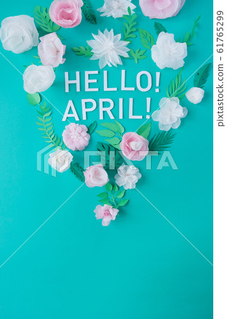 Hello, April. With white and rose paper flowers Hello, April. With white and rose paper flowers 61765299