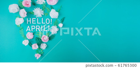 Hello, April. With white and rose paper flowers Hello, April. With white and rose paper flowers 61765300