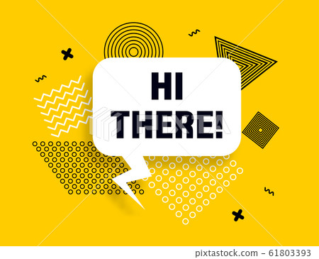 Hi there speech bubble banner pop art memphis style Hi there speech bubble banner pop art memphis style 61803393