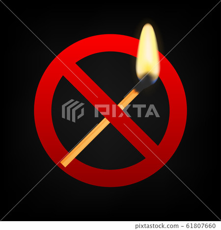 No fire. Burning match crossed in red circle. 61807660