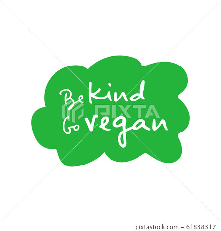 Be Kind go Vegan handwritten title on green cloud sticker. Design element for packaging design and promotional material. Vector illustration. 61838317