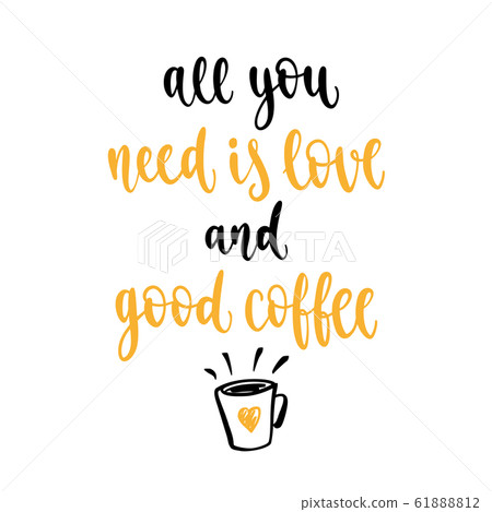 Coffee quote. Modern calligraphy style handwritten brush ink lettering. Coffee quote. Modern calligraphy style handwritten brush ink lettering. 61888812