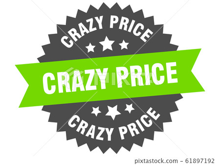 crazy price sign. crazy price circular band label. crazy price sign. crazy price circular band label. 61897192
