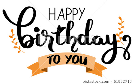 Happy Birthday to you text lettering with color drops. Illustration Birthday party 61932713