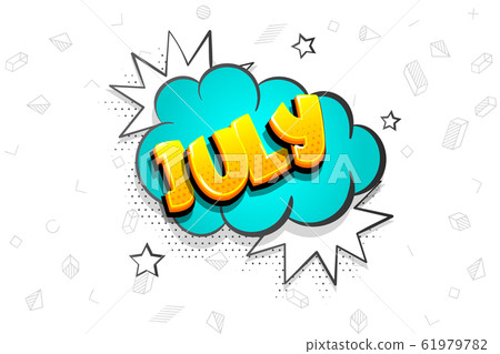 July comic text speech bubble pop art July comic text speech bubble pop art 61979782