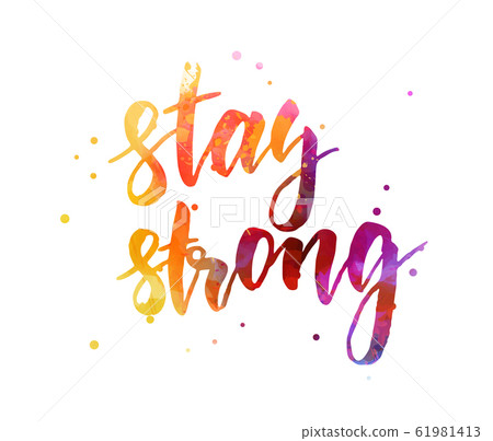 Stay Strong Lettering On Watercolor Splash Stock Illustration
