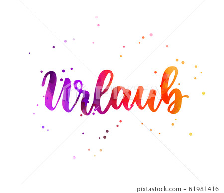 Urlaub - watercolor lettering Urlaub - watercolor lettering 61981416