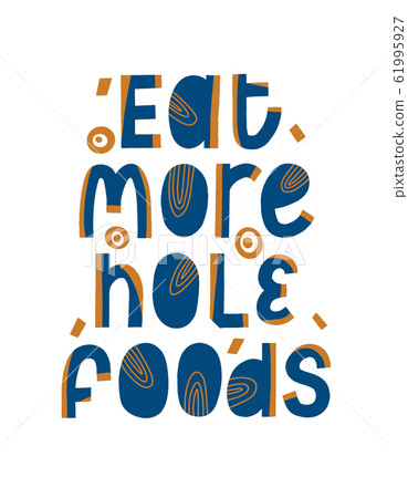 Eat more hole foods. Donut funny quote. Doughnut Eat more hole foods. Donut funny quote. Doughnut 61995927