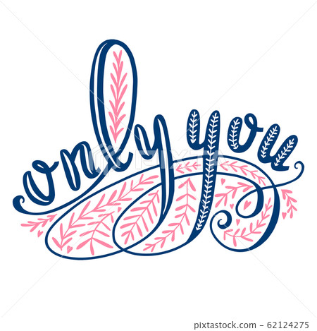 Only You Hand-Drawn Lettering for Cards Posters Banners Prints 62124275
