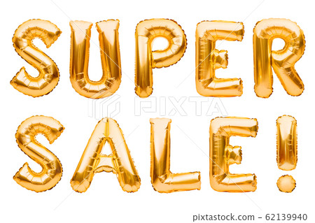 Words SUPER SALE made of golden inflatable balloons isolated on white background. Helium balloons gold foil forming phrase super sale. Discount and advertisement Words SUPER SALE made of golden inflatable balloons isolated on white background. Helium balloons gold foil forming phrase super sale. Discount and advertisement 62139940