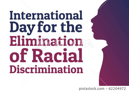 The International Day for the Elimination of Racial Discrimination. 21 March. Holiday concept The International Day for the Elimination of Racial Discrimination. 21 March. Holiday concept 62204972