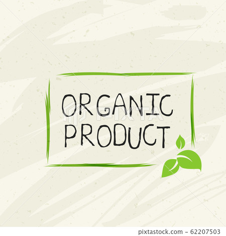 Organic product label and high quality product badges. Bio Pure healthy Eco food organic, bio and natural product icon. Emblems for cafe, packaging etc. Vector 62207503