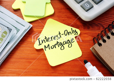 Interest Only Mortgage phrase on the paper home. 62222038