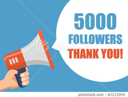 5000 followers Thank You - Male hand holding megaphone. Flat design. Can be used business company for social media, networks, promotion and advertising. 62231944