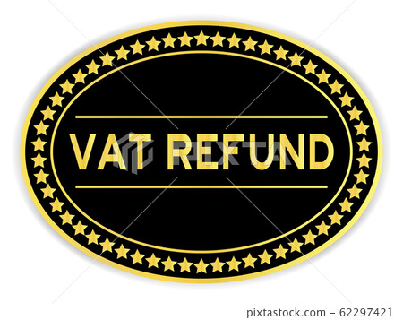 Black and gold color oval sticker with word vat refund on white background 62297421