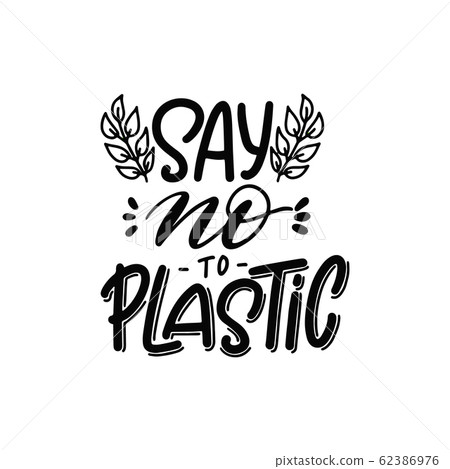Expressive lettering say no to the plastic, Expressive lettering say no to the plastic, 62386976