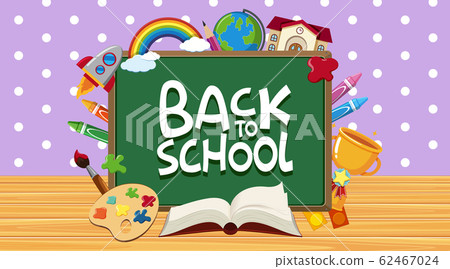 Back to school sign with board and school items 62467024