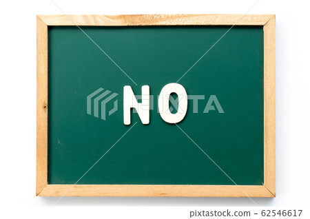 Letter in word no on blackboard in white background Letter in word no on blackboard in white background 62546617