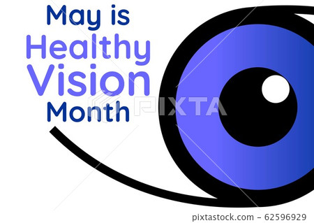 May is Healthy Vision Awareness Month. Holiday concept. Template for background, banner, card May is Healthy Vision Awareness Month. Holiday concept. Template for background, banner, card 62596929