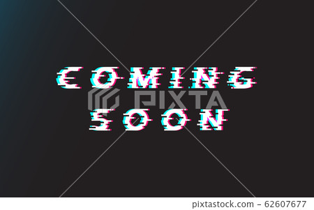 Coming soon glitch vector design. 62607677