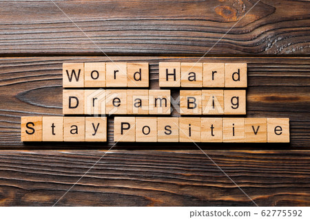 Work hard dream big stay positive word written on Work hard dream big stay positive word written on 62775592