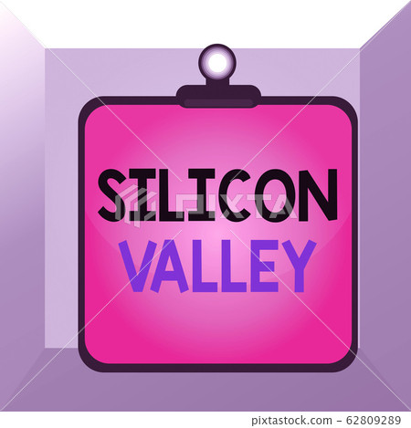 Conceptual hand writing showing Silicon Valley Conceptual hand writing showing Silicon Valley 62809289