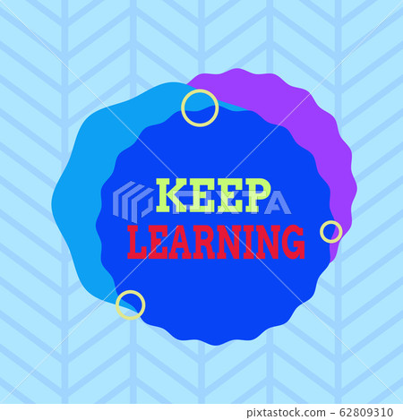 Conceptual hand writing showing Keep Learning 62809310