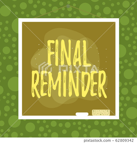 Text sign showing Final Reminder. Conceptual photo 62809342