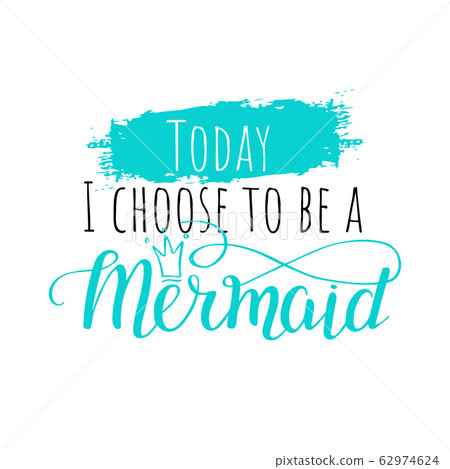 quote with hand writing Mermaid 62974624