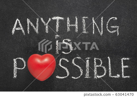 anything is possible anything is possible 63041470