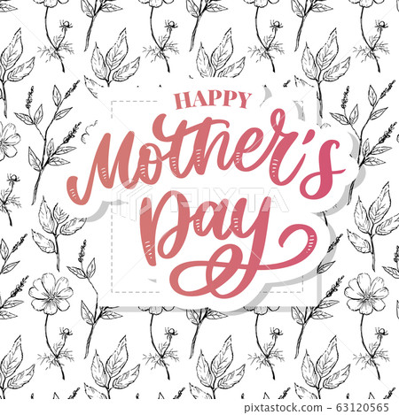 Happy Mother's Day greeting card vector illustration. Hand lettering calligraphy holiday background in floral frame. Happy Mother's Day greeting card vector illustration. Hand lettering calligraphy holiday background in floral frame. 63120565