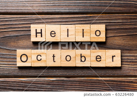 Hello October word written on wood block. Hello Hello October word written on wood block. Hello 63226480