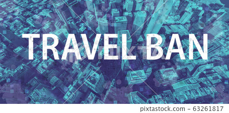 Travel Ban theme with cityscape background Travel Ban theme with cityscape background 63261817
