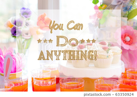You can do anything message with dessert table 63350924