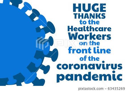 Appreciation for Healthcare Workers fighting Novel Coronavirus COVID-19, Chinese virus or 2019-nCoV Appreciation for Healthcare Workers fighting Novel Coronavirus COVID-19, Chinese virus or 2019-nCoV 63435269