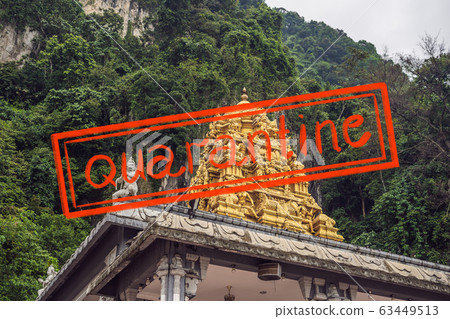 Quarantine due to coronavirus epidemic covid19 View in the Batu Caves, near Kuala Lumpur, Malaysia 63449513