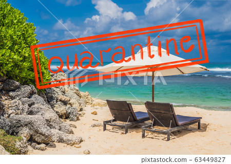 Quarantine due to coronavirus epidemic covid19 Two beach chairs on the tropical vacation Quarantine due to coronavirus epidemic covid19 Two beach chairs on the tropical vacation 63449827