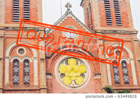 Quarantine due to coronavirus epidemic covid19 Notre dame de Saigon Cathedral, build in 1883 in Ho Quarantine due to coronavirus epidemic covid19 Notre dame de Saigon Cathedral, build in 1883 in Ho 63449828