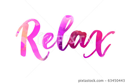 Relax - handwritten watercolor lettering Relax - handwritten watercolor lettering 63450443