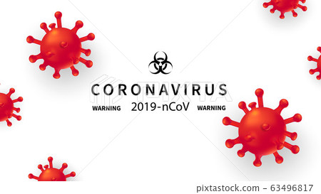 New Coronavirus 2019-nKoV . Covid virus 19-NKP. Background with realistic 3d red viral cells. Symbol of danger. Vector illustration. 63496817