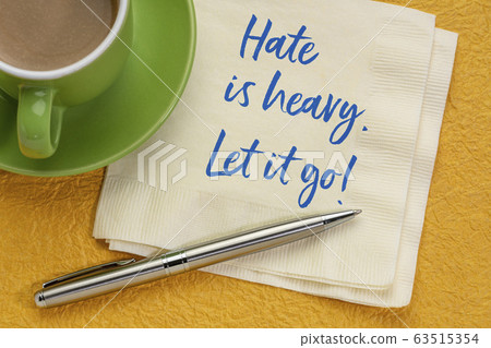 Hate is heavy. Let it go! 63515354