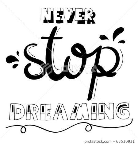Never stop dreaming is word of hand lettering - Stock Illustration ...