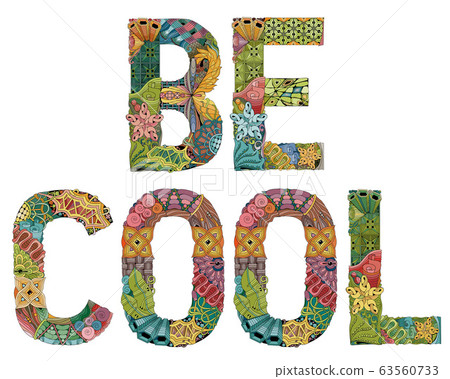 Words BE COOL. Vector decorative zentangle object 63560733