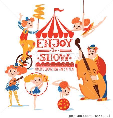 Enjoy the show circus vector poster with lettering and cartoon cute characters and musicians Enjoy the show circus vector poster with lettering and cartoon cute characters and musicians 63562091