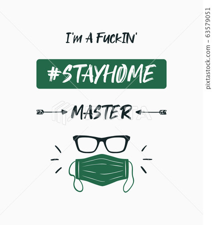 I'm a fuckin' #stayhome master. Conceptual text 63579051