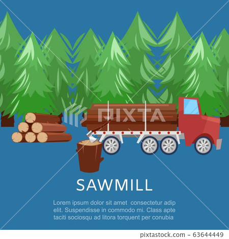 Sawmill woodcutter truck logging equipment lumber machine industrial wood timber forest vector illustration. 63644449