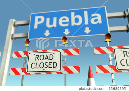 Barriers near Puebla city traffic sign. Coronavirus disease quarantine or lockdown in Mexico conceptual 3D rendering Barriers near Puebla city traffic sign. Coronavirus disease quarantine or lockdown in Mexico conceptual 3D rendering 63689895