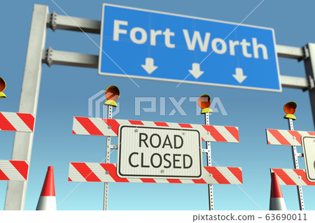 Roadblock at Fort Worth city traffic sign. Lockdown in the United States conceptual 3D rendering Roadblock at Fort Worth city traffic sign. Lockdown in the United States conceptual 3D rendering 63690011