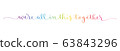 WE'RE ALL IN THIS TOGETHER rainbow gradient vector brush calligraphy banner with swashes 63843296